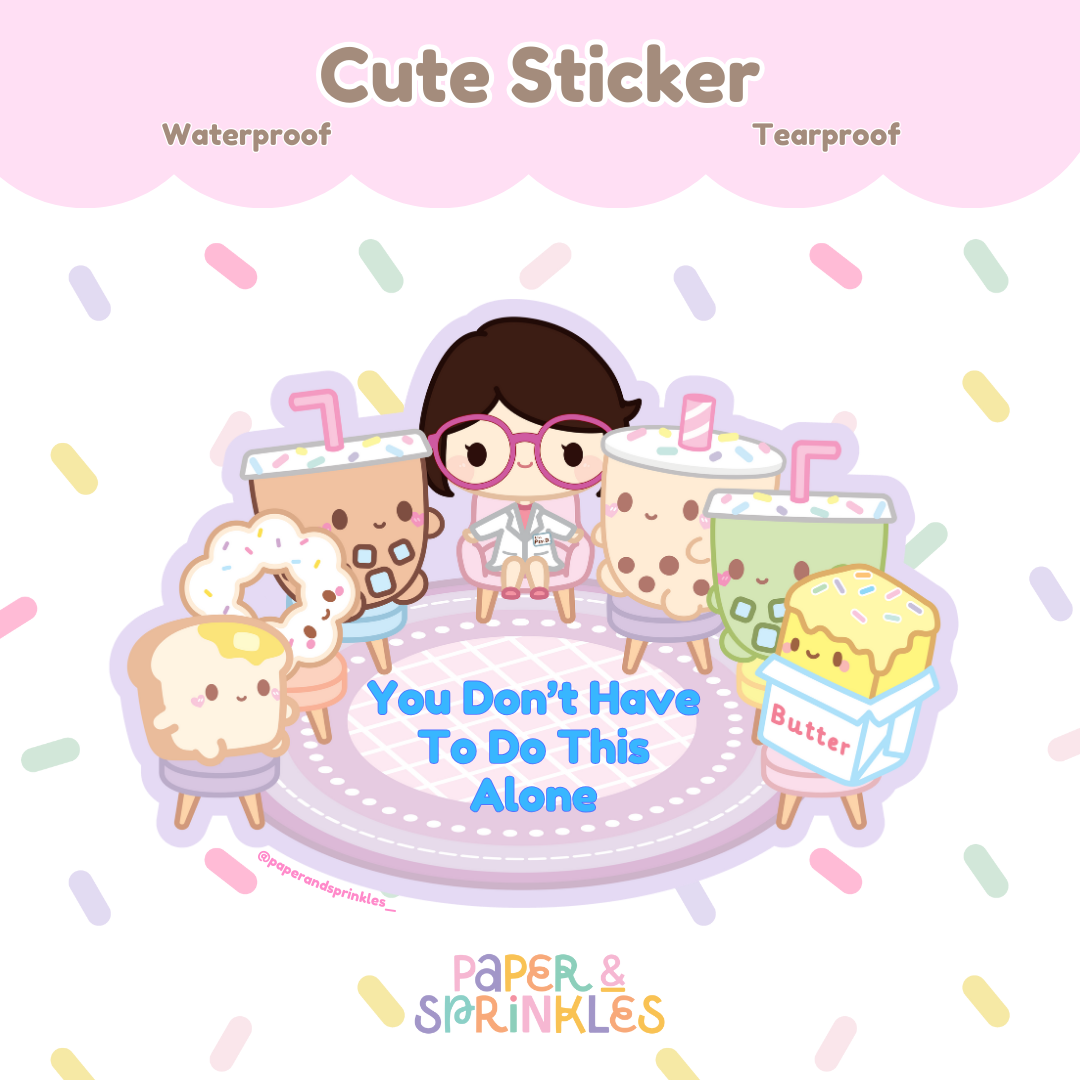 You dont have to do this alone sticker