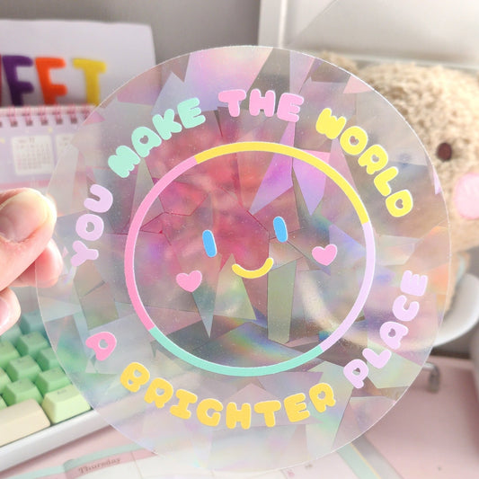 Suncatcher Sticker You Make The World A Brighter Place