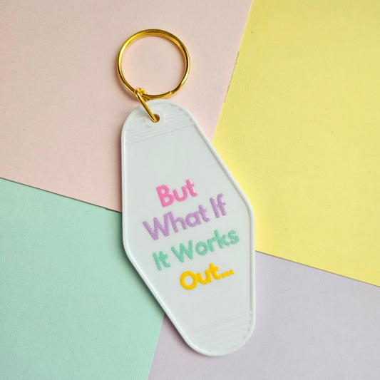 But What If It Works Out Keychain