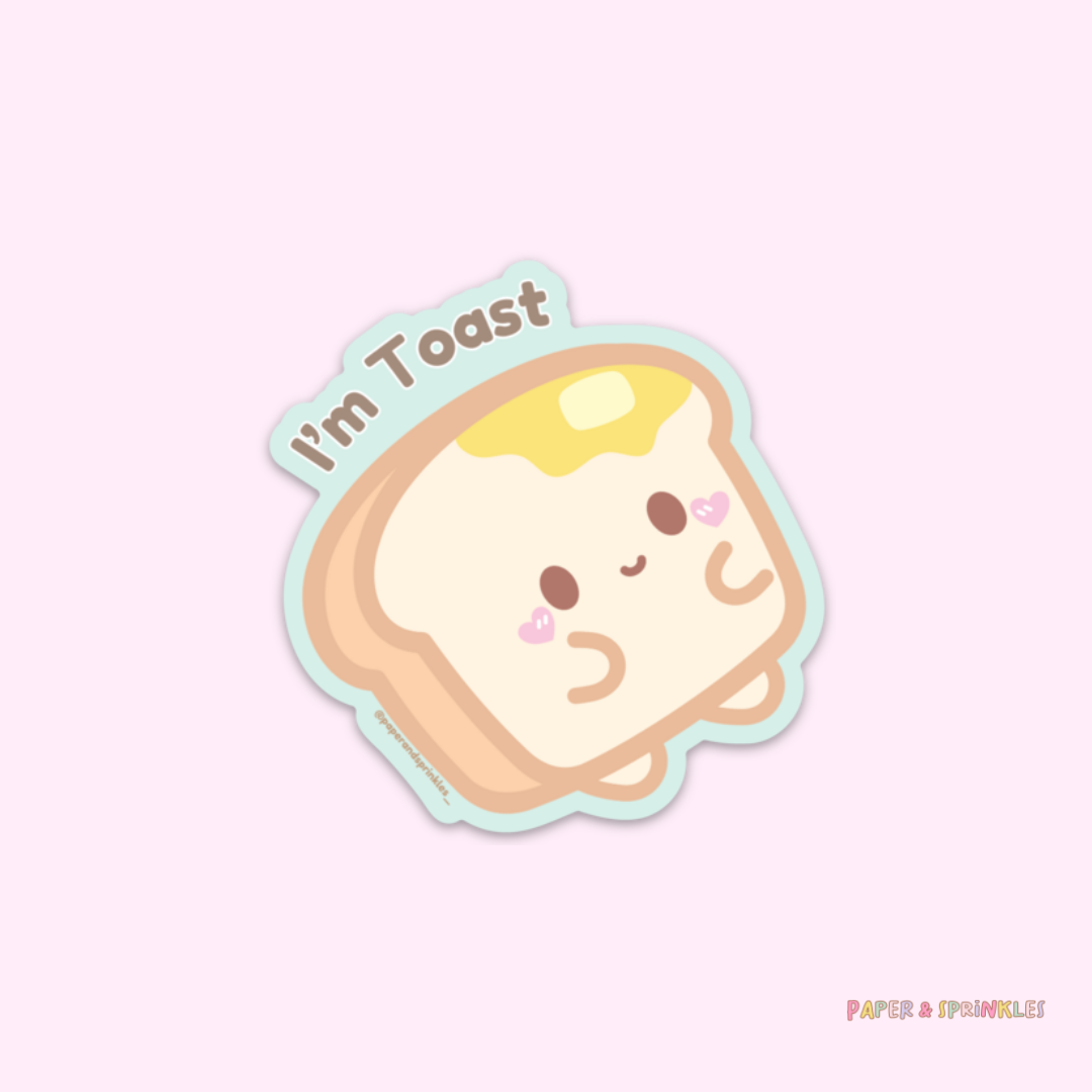 I'm Toast Kawaii Vinyl Sticker